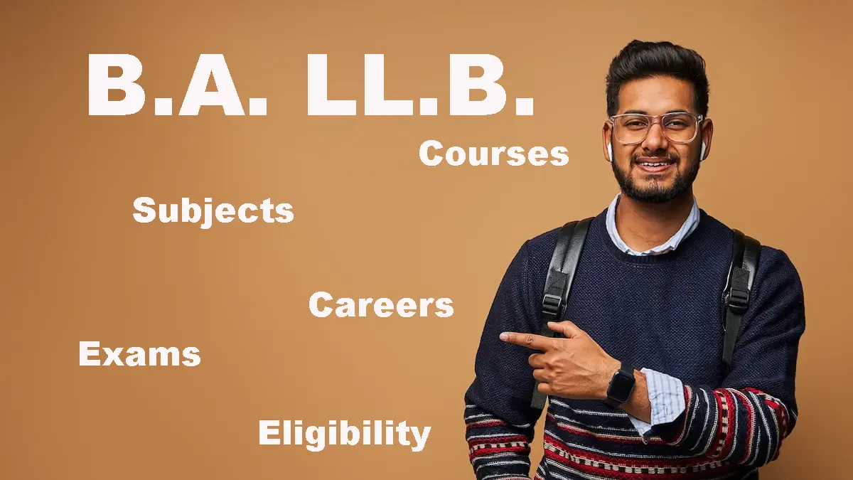BA LLB Courses, Subjects, Eligibility, Exams & Careers